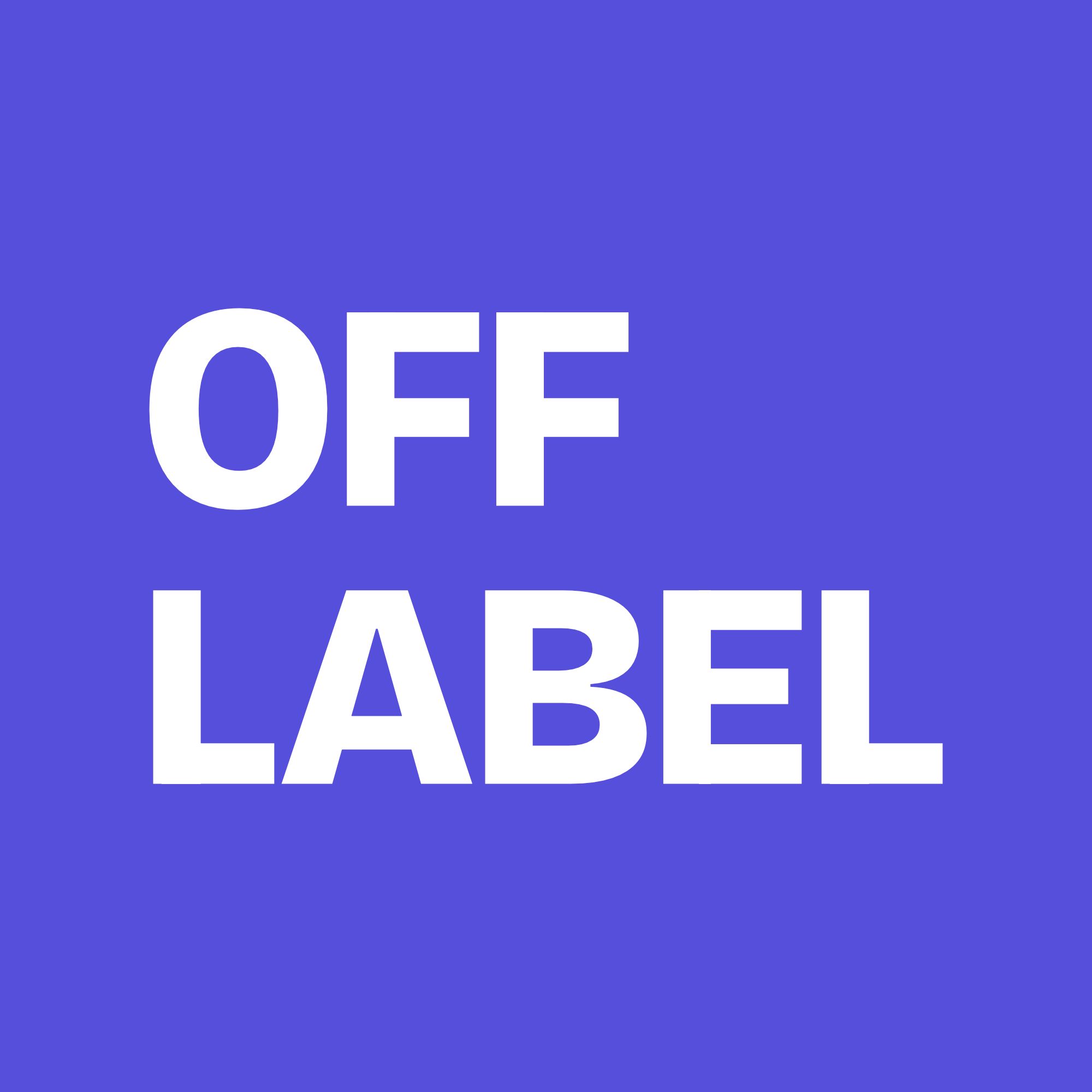 OFFLABELISBETTER